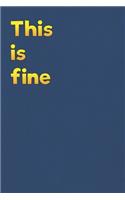 This Is Fine