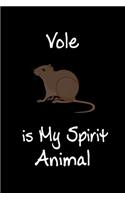 Vole is My Spirit Animal: Animal Journal (Diary, Notebook) for Vole Lovers