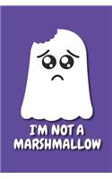 I'm Not A Marshmallow