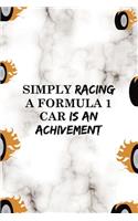 Simply Racing A Formula 1 Car Is An Achivement