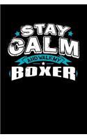 Stay Calm And Walk My Boxer