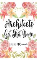 Architects Get Shit Done 2020 Planner: 6x9 Weekly Planner Scheduler Organizer - Also Includes Monthly View Dot Grids Habit Tracker Hexagram & Sketch Pages For Each Month!