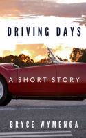 Driving Days: A Short Story