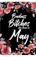 Badass Bitches Are Born In May