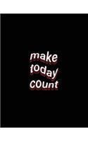 make today count: Blank Lined Paper Notebook