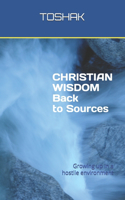 CHRISTIAN WISDOM Back to Sources: Growing up in a hostile environment