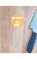 Recipes & Shit
