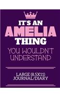 It's An Amelia Thing You Wouldn't Understand Large (8.5x11) Journal/Diary
