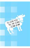 I'll Love You 'Till The Cows Come Home