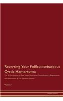 Reversing Your Folliculosebaceous Cystic Hamartoma