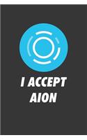 I Accept Aion Notebook: Lined Journal, 120 Pages, 6 x 9, Affordable Cryptocurrency, Blockchain Crypto Gift Journal Matte Finish