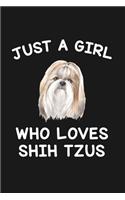 Just A Girl Who Loves Shih Tzus