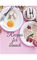 Recipes for Brunch: Kitchen notebook with appetizer recipes, Snacks for beginners and advanced, kitchen notebook, Delicious bites and breakfasts, Large journal 8,5x11