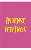 Intense Feelings