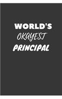 World's Okayest Principal Notebook: Lined Journal, 120 Pages, 6 x 9, Funny Dream Job, Starting New Career Gag Gift Journal Matte Finish