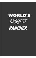 World's Okayest Rancher Notebook: Lined Journal, 120 Pages, 6 x 9, Funny Dream Job, Starting New Career Gag Gift Journal Matte Finish