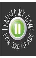 I Paused My Game For 3rd Grade: Funny Back To School Activity Notebook For Third Grade Students