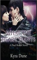What the Heart Wants: (3 Dual Realm Novels)