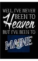 Well, I've Never Been To Heaven But I've Been To Maine