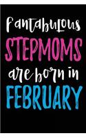 Fantabulous Stepmoms Are Born In February