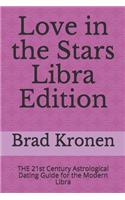 Love in the Stars Libra Edition: THE 21st Century Astrological Dating Guide for the Modern Libra(7 Libra)