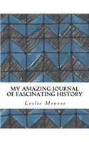 My Amazing Journal of Fascinating History