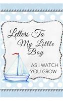 Letters To My Little Boy: As I Watch You Grow