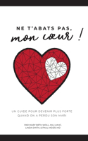 Ne t'abats pas, mon coeur!