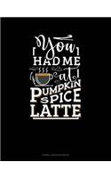 You Had Me at Pumpkin Spice Latte