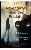 The Adventuress and the Predator: Formatted for the Visually Impaired(2 Weres of London, Large Format)