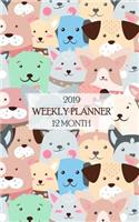 2019 Weekly Planner: Cute Colorful Dog Themed 12 Month Calendar Keeps Cute Happy Puppies on Your Desk All Year!