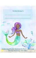 Handwriting Practice Notebook for Pre-K - 2nd Grade: Mermaids Watercolor Design Dotted Midline Handwriting Practice Pages for Pre-K Through 2nd Grade(8 Watercolor Mermaids)