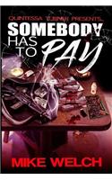 Somebody Has to Pay