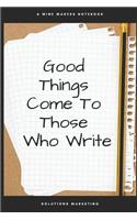 Good Things Come To Those Who Write