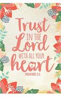 Trust in the Lord with All Your Heart: Christian Bible Verse Journal Notebook Gift (6 X 9)