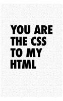 You Are the CSS to My HTML