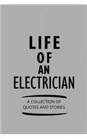 Life of an Electrician a Collection of Quotes and Stories