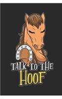 Talk to the Hoof: Blank Lined Notebook for Horse Girls and Horsback Riders