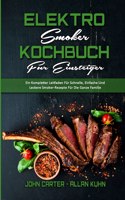 Elektro-Smoker-Kochbuch Fur Einsteiger