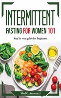 Intermittent Fasting for Women 101