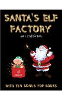 Art n Craft for Kids (Santa's Elf Factory): Make your own elves by cutting and pasting the contents of this book. This book is designed to improve hand-eye coordination, develop fine and gross(53 Art N Craft for Kids)