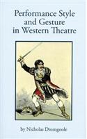Performance, Style and Gesture in Western Theatre