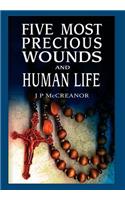 Five Most Precious Wounds and Human Life