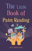 The Little Book of Palm Reading: (The Gaia Little Books)
