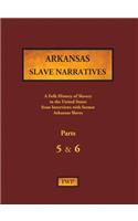 Arkansas Slave Narratives - Parts 5 & 6