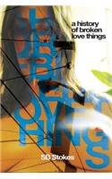History Of Broken Love Things