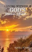 Living Witness to God's Precious Miracles