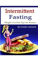 Intermittent Fasting: Weight Loss Diet Tips for Women