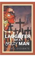Laughter of a Crazy Man