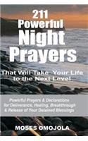 211 Powerful Night Prayers that Will Take Your Life to the Next Level: Powerful Prayers & Declarations for Deliverance, Healing, Breakthrough & Release of Your Detained Blessings